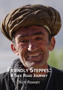 Friendly Steppes. A Silk Road Journey